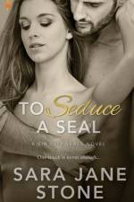 To Seduce a SEAL af Sara Jane Stone