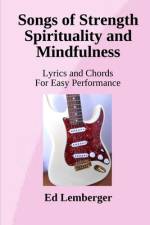 Songs of Strength Spirituality and Mindfulness af Edward J Lemberger