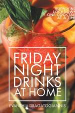 Friday Night Drinks at Home af Evanthia Dragatogiannis