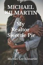 MICHAEL KILMARTIN My Realtor Sweetie af Michael Lee Kilmartin