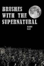 Brushes with the Supernatural af Barry a Clay