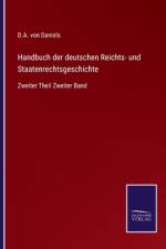 Handbuch der deutschen Reichts- und Staatenrechtsgeschichte af D. A. von Daniels