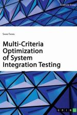 Multi-Criteria Optimization of System Integration Testing af Sahar Tahvili