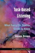 Task-Based Listening af Steven Brown