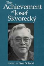 The Achievement of Josef Skvorecky af SOLECK
