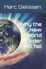 Why the New World Order will fail af Marc Gielissen