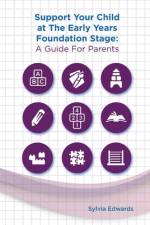 Support Your Child at The Early Years Foundation Stage af Sylvia Edwards