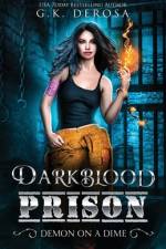 Darkblood Prison af G K DeRosa