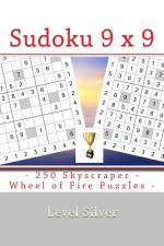 Sudoku 9 X 9 - 250 Skyscraper - Wheel of Fire Puzzles - Level Silver af Andrii Pitenko