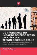 OS Problemas Do Impacto Do Progresso Cientifico E Tecnologico Moderno af Marat Yakupov