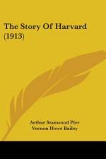 The Story Of Harvard (1913) af Arthur Stanwood Pier