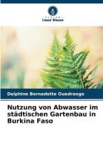 Nutzung von Abwasser im städtischen Gartenbau in Burkina Faso af Delphine Bernadette Ouedraogo