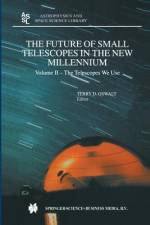 The Future of Small Telescopes in the New Millennium af Terry D. Oswalt