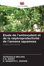 Étude de l'antioxydant et de la néphroprotectivité de l'annona squamosa af Satrasala Neelima
