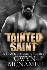 Tainted Saint: (A Hawke Family Story) af Gwyn McNamee