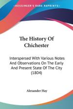The History Of Chichester af Alexander Hay