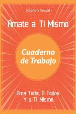 Ámate a Ti Mismo Cuaderno de Trabajo af Stephan Szugat