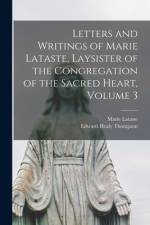 Letters and Writings of Marie Lataste, Laysister of the Congregation of the Sacred Heart, Volume 3 af Marie Lataste