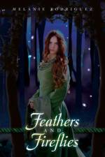 Feathers and Fireflies af Melanie Rodriguez