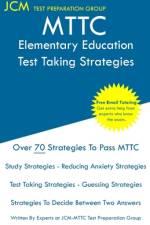 MTTC Elementary Education - Test Taking Strategies af Jcm-Mttc Test Preparation Group