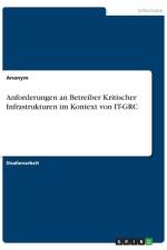 Anforderungen an Betreiber Kritischer Infrastrukturen im Kontext von IT-GRC af Frieda von Meding