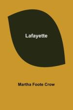 Lafayette af Martha Foote Crow