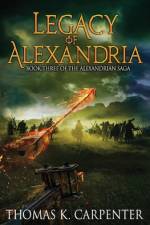 Legacy of Alexandria (Alexandrian Saga #3) af Thomas K Carpenter