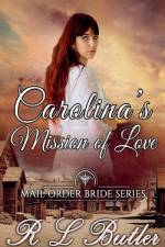 Carolina's Mission of Love af R L Butler
