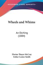 Wheels And Whims af Florine Thayer Mccray