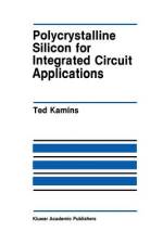 Polycrystalline Silicon for Integrated Circuit Applications af Ted Kamins