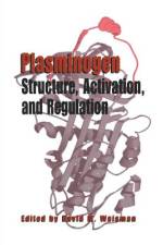 Plasminogen: Structure, Activation, and Regulation af David M. Waisman
