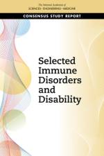 Selected Immune Disorders and Disability af National Academies Of Sciences Engineeri
