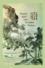 Mindful Raft over Troubled Waters af Mitchell D. Ginsberg