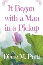 It Began with a Man in a Pickup af Diane M. Pratt