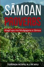 Sāmoan Proverbs: Alagā'upu ma Muāgagana a Sāmoa af Tui&taga Fa'afili a. L. Fa'afili