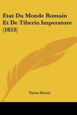 Etat Du Monde Romain Et De Tiberio Imperatore (1853) af Victor Duruy