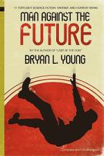 Man Against the Future af Bryan L Young