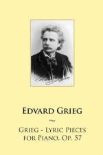Grieg - Lyric Pieces for Piano, Op. 57