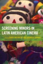 Screening Minors in Latin American Cinema af Carolina Rocha