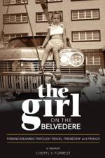 The Girl on the Belvedere: Finding Meaning Through Travel, Friendship, and French A Memoir: Finding Meaning Through Travel, Friendship, and Frenc af Cheryl Y. Forrest