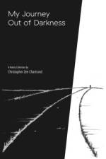 My Journey Out of Darkness: A Poetry Collection af Christopher Zee Chartrand