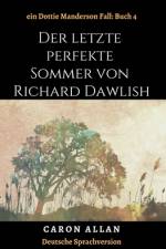 Allan, C: Der letzte perfekte Sommer von Richard Dawlish af Caron Allan