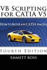 VB Scripting for CATIA V5 af Emmett Ross