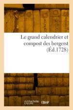 Le grand calendrier et compost des bergers, composé par le berger de la grande montagne af Collectif