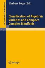 Classification of Algebraic Varieties and Compact Complex Manifolds af H. Popp