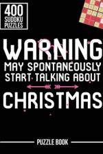 Warning May Spontaneously Start Talking About Christmas Sudoku Holiday Puzzle Book af Andre Tobisch
