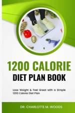 1200 Calorie Diet plan Book af Charlotte M Woods