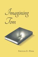 Imagining Tom af Patricia E Flinn