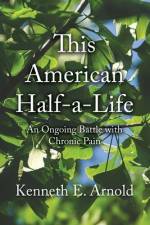 This American Half-a-Life af Kenneth E. Arnold