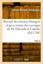 Recueil des oiseaux étrangers et peu connus. Tome 3 af Johann Michael Seligmann